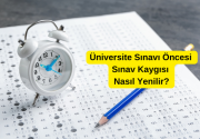 Üniversite Sınavı Öncesi Sınav Kaygısı Nasıl Yenilir?