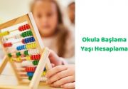 Okula Başlama Yaşı Hesaplama