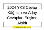 2024 YKS Cevap Kâğıtları ve Aday Cevapları Erişime Açıldı