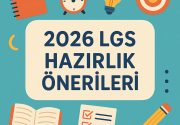 2026 LGS Hazırlık Önerileri