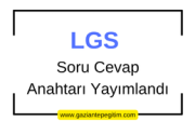 LGS Soru Cevap Anahtarı Yayımlandı