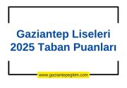 Gaziantep Liseleri 2025 Taban Puanları