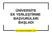 Üniversite Ek Yerleştirme Başvuruları Başladı